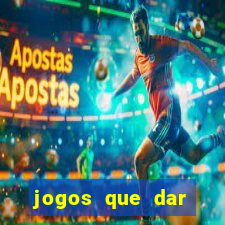 jogos que dar dinheiro de verdade